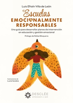 Escuelas emocionalmente responsables. Una guía para desarrollar planes de intervención en educación y gestión emocional