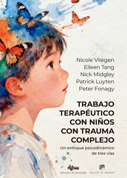 Trabajo terapéutico con niños con trauma complejo. Un enfoque psicodinámico de tres vías