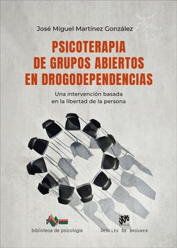 Psicoterapia de grupos abiertos en drogodependencias. Una intervención basada en la libertad de la persona