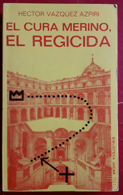 EL CURA MERINO, EL REGICIDA