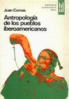 ANTROPOLOGIA DE LOS PUEBLOS IBEROAMERICANOS