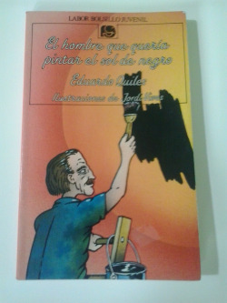 HOMBRE QUE QUERIA PINTAR EL SOL DE NEGRO, EL