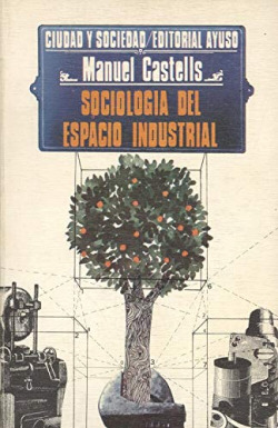 SOCIOLOGIA DEL ESPACIO INDUSTRIAL.