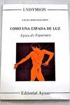 COMO UNA ESPADA DE LUZ.