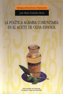POLITICA AGRARIA COMUNITARIA EN EL ACEITE DE OLIVA ESPAÑOL