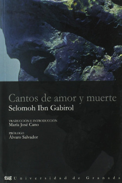 CANTOS DE AMOR Y MUERTE SELOMOH IBN GABIROL