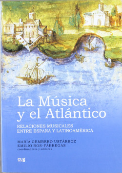 MUSICA Y EL ATLANTICO LA RELACIONES MUSICALES ENTRE ESPAÑA Y