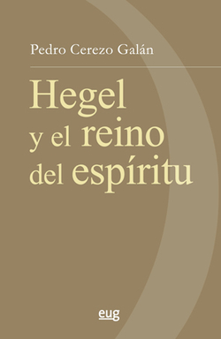 G.W.F. HEGEL Y EL REINO DEL ESPÍRITU