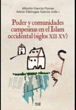 Poder y comunidades campesinas en el Islam occidental (siglos XII-XV)