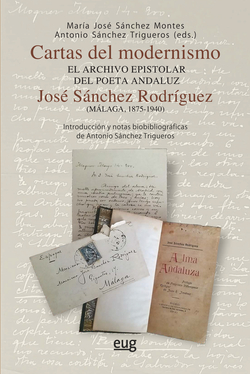 Cartas del modernismo, el archivo epistolar del poeta andaluz José Sánchez Rodríguez (Málaga, 1875-1940)
