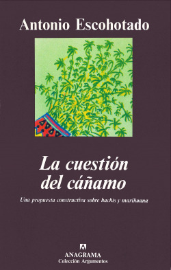 La cuestión del cáñamo (Una propuesta constructiva sobre hachís y marihuana)
