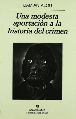 MODESTA APORTACION A LA HISTORIA DEL CRIMEN, UNA