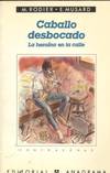 CABALLO DESBOCADO *