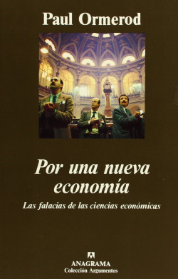 Por una nueva economía (Las falacias de las ciencias económicas)