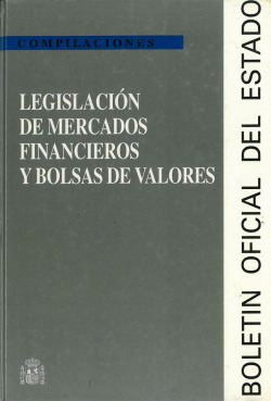 LEGISLACION DE MERCADOS FINANCIEROS Y BOLSAS DE VALORES