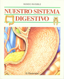 NUESTRO SISTEMA DIGESTIVO. MUNDO INVISIBLE