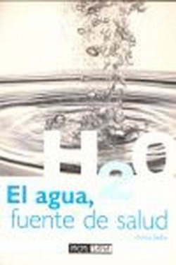 H2O: El agua, fuente de salud