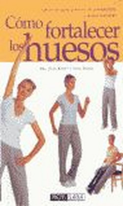 Cómo fortalecer los huesos