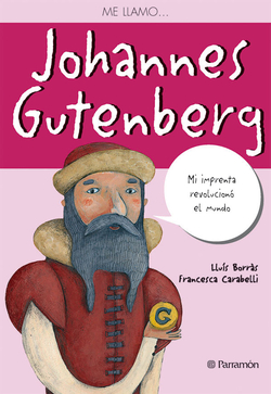 Me llamo Johannes Gutenberg