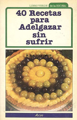40 RECETAS PARA ADELGAZAR SIN SUFRIR