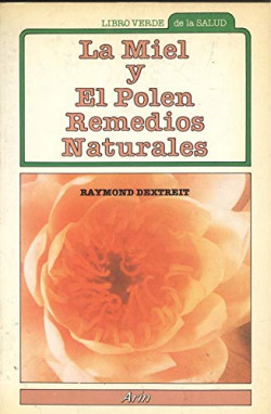 LA MIEL Y EL POLEN, REMEDIOS NATURALES