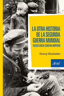 La otra historia de la Segunda Guerra Mundial