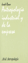 ANTROPOLOGIA INDUSTRIAL Y DE LA EMPRESA