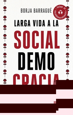 LARGA VIDA A LA SOCIALDEMOCRACIA
