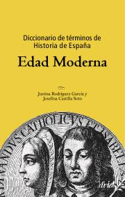 Diccionario de términos de Historia de España. Edad Moderna