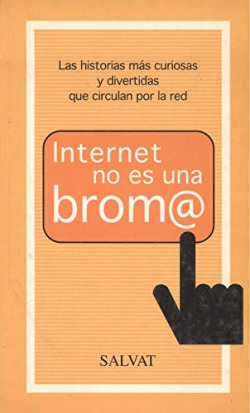 INTERNET NO ES UNA BROMA