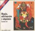 MAGIA, ADIVINACION Y ALQUIMIA