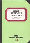 AYAX / ANTIGONA / EDIPO REY
