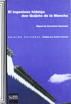 El ingenioso hidalgo don quijote de la mancha