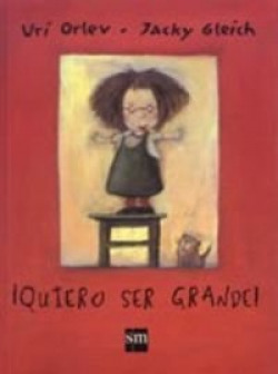 ¡QUIERO SER GRANDE!