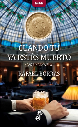 Cuándo tu ya estés muerto