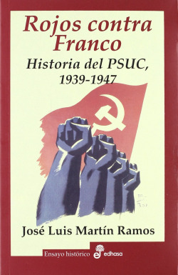 Rojos contra Franco. Historia del PSUC 1939-1947