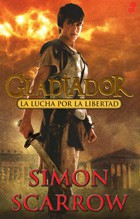 La lucha por la libertad. Gladiador