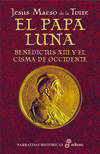El Papa Luna. Benedictus XIII y el Cisma de Occidente