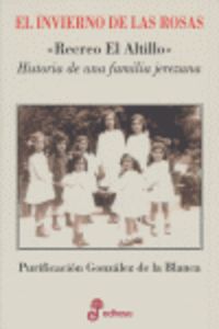 Invierno de las rosas, el:historia de una familia jerezana