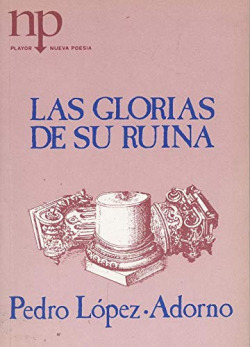 LAS GLORIAS DE SU RUINA