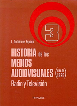HISTORIA DE LOS MEDIOS AUDIOVISUALES. T.3