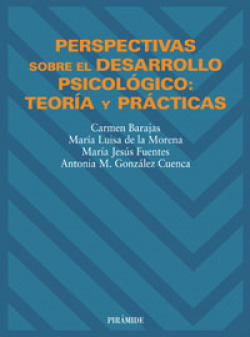 PERSPECTIVAS SOBRE DESARROLLO PSICOLOGICO:TEORIA PRACTICAS