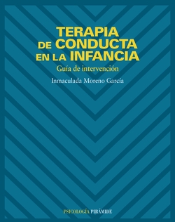 TERAPIA DE CONDUCTA EN LA INFANCIA.(GUIA DE INTERVENCION)