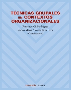 TECNICAS GRUPALES EN CONTEXTOS ORGANIZACIONALES. (PSICOLOGIA