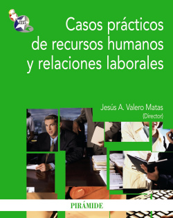 CASOS PRACTICOS RECURSOS HUMANOS Y RELACIONES LABORALES