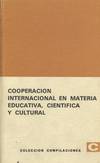 COOPERACION INTERNACIONAL EN MATERIA EDUCATIVA, CIENTIFICA Y