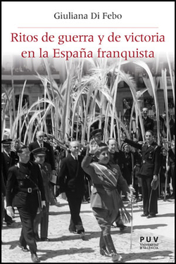 Ritos de guerra y victora en la españa franquista