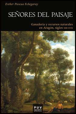 Señores paisaje: ganaderia recursos naturales Aragon XVIII-XVII
