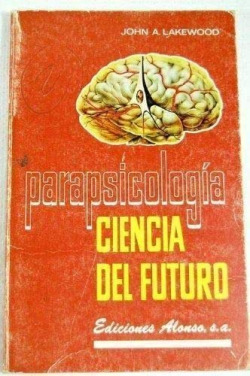 PARAPSICOLOGIA, CIENCIA DEL FUTURO