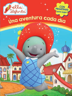 UNA AVENTURA CADA DIA (ELLA LA ELEFANTA. ACTIVIDADES)